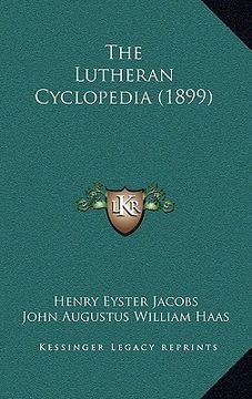 portada the lutheran cyclopedia (1899) (en Inglés)