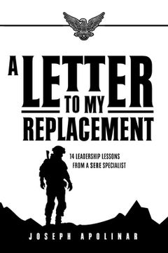 portada A Letter to My Replacement: 14 Leadership Lessons from a SERE Specialist (en Inglés)