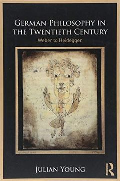 portada German Philosophy in the Twentieth Century: Weber to Heidegger 