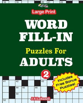 Large print WORD FILL-IN Puzzles For ADULTS; Vol.2 (en Inglés)