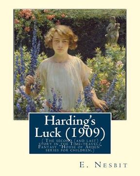 portada Harding's Luck (1909), By E. Nesbit and illustrated By H. R. Millar(1869 ? 1942: ( The second (and last) story in the Time-travel/Fantasy "House of Ar (en Inglés)