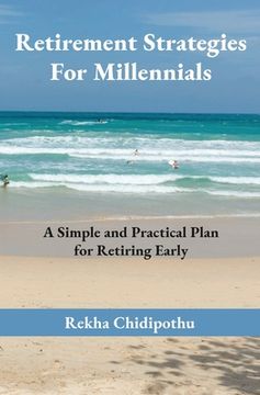 portada Retirement Strategies For Millennials: A Simple and Practical Plan for Retiring Early (en Inglés)
