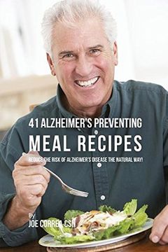 portada 41 Alzheimer's Preventing  Meal Recipes: Reduce the Risk of Alzheimer's Disease the Natural Way!