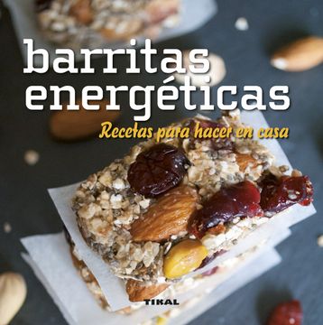 portada Barritas Energeticas, Recetas Hacer en Casa- Comer Sano, Vivir Sano (in Spanish)