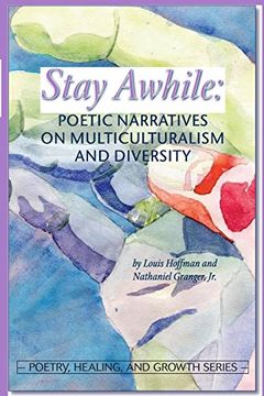 portada Stay Awhile: Poetic Narratives about Multiculturalism and Diversity