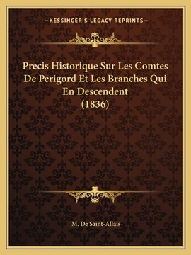 portada Precis Historique Sur Les Comtes De Perigord Et Les Branches Qui En Descendent (1836) (en Francés)