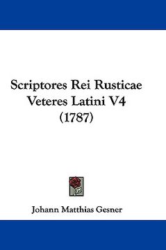 portada scriptores rei rusticae veteres latini v4 (1787) (en Inglés)