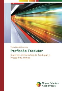 portada Profissão Tradutor: Sistemas de Memória de Tradução e Pressão de Tempo (Portuguese Edition)