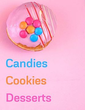 portada Candies, Cookies, Desserts: Favorite Recipes, Food Cookbook Design (en Inglés)