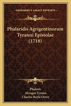 portada Phalaridis Agrigentinorum Tyranni Epistolae (1718) (en Latin)