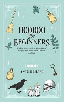portada Hoodoo for Beginners: Working Magic Spells in Rootwork and Conjure With Roots, Herbs, Candles, and Oils (en Inglés)