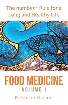 portada Food Medicine: The Number 1 Rule for a Long and Healthy Life (en Inglés)