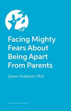 portada Facing Mighty Fears about Being Apart from Parents