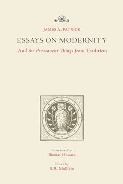 portada Essays on Modernity: And the Permanent Things from Tradition