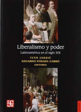 portada Liberalismo y Poder Latinoamerica en el Siglo xix