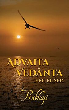 Advaita Vedanta: Ser el ser