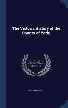 portada The Victoria History of the County of York; (en Inglés)