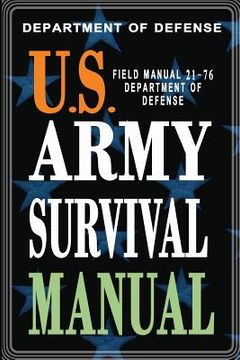 portada U. S. Army Survival Manual: Fm 21-76 (en Inglés)