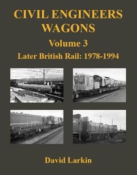 portada Civil Engineers Wagons Volume 3: Later British Rail: 1978 - 1994: V. 3: