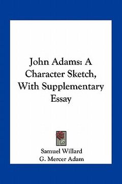 portada john adams: a character sketch, with supplementary essay (en Inglés)