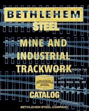 portada bethlehem steel mine and industrial trackwork catalog (en Inglés)