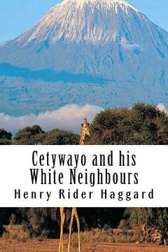 portada Cetywayo and his White Neighbours (en Inglés)