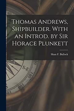 portada Thomas Andrews, Shipbuilder. With an Introd. By sir Horace Plunkett (en Inglés)