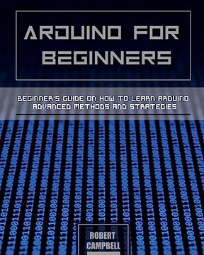portada Arduino for Beginners: Beginners guide on How To Learn Arduino Advanced Methods and Strategies