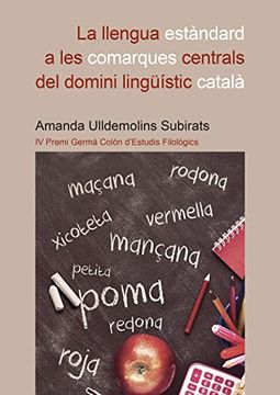portada La Llengua Estàndard a les Comarques Centrals del Domini Lingüístic Català: 21 (Fundació Germà Conlón) (en Catalá)