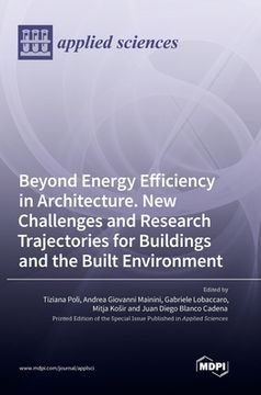 portada Beyond Energy Efficiency in Architecture. New Challenges and Research Trajectories for Buildings and the Built Environment (en Inglés)