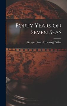 portada Forty Years on Seven Seas (en Inglés)