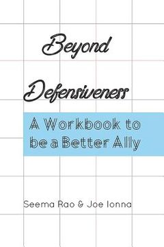 portada Beyond Defensiveness: A Workbook to be a Better Ally (en Inglés)