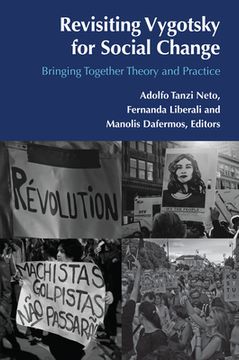portada Revisiting Vygotsky for Social Change: Bringing Together Theory and Practice (en Inglés)
