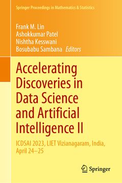 portada Accelerating Discoveries in Data Science and Artificial Intelligence II: Icdsai 2023, Liet Vizianagaram, India, April 24-25