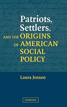 portada Patriots, Settlers, and the Origins of American Social Policy (en Inglés)