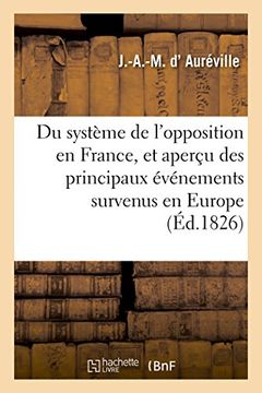 portada Du système de l'opposition en France, et aperçu des principaux événements survenus en Europe (Sciences sociales)