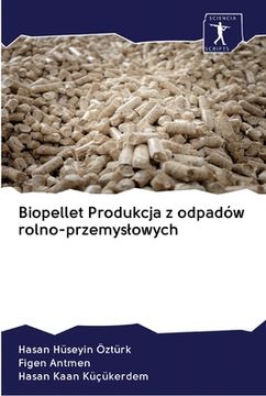 portada Biopellet Produkcja z odpadów rolno-przemyslowych (en Polaco)