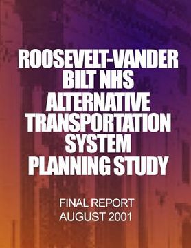 portada Roosevelt-Vanderbilt Alternative Transportation System Planning Study, Phase 1 (en Inglés)