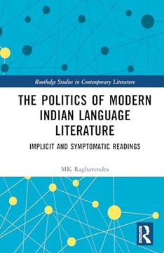 portada The Politics of Modern Indian Language Literature (Routledge Studies in Contemporary Literature) (en Inglés)