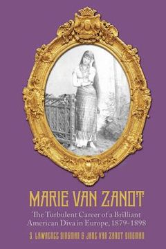 portada Marie Van Zandt: The Turbulent Career of a Brilliant American Diva in Europe, 1879-1898