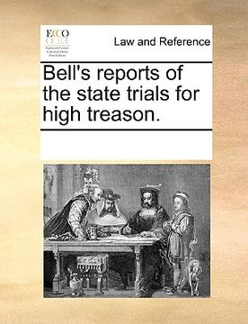portada bell's reports of the state trials for high treason.