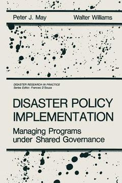 portada Disaster Policy Implementation: Managing Programs Under Shared Governance (in English)