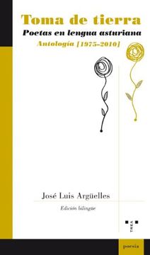 portada Toma de Tierra: Poetas en Lengua Asturiana. Antología (1975-2010) (Poesía)