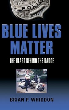 portada Blue Lives Matter: The Heart Behind the Badge (en Inglés)