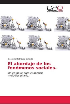 portada El Abordaje de los Fenómenos Sociales: Un Enfoque Para el Análisis Multidiscipliario