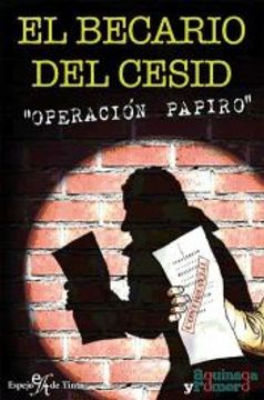 portada El Becario del Cesid: Operacion Papiro (in Spanish)
