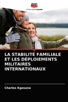 portada La Stabilité Familiale Et Les Déploiements Militaires Internationaux (en Francés)