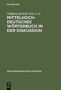 portada Mittelhochdeutsches Woerterbuch in Der Diskussion: Symposion Zur Mittelhochdeutschen Lexikographie, Hamburg, Oktober 1985 (Reihe Germanistische Linguistik)