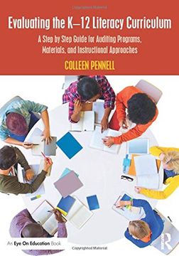 portada Evaluating the K–12 Literacy Curriculum: A Step by Step Guide for Auditing Programs, Materials, and Instructional Approaches (in English)