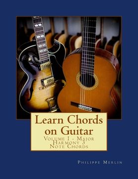 portada Learn Chords on Guitar: Volume I - Major Harmony 3 Note Chords (en Inglés)
